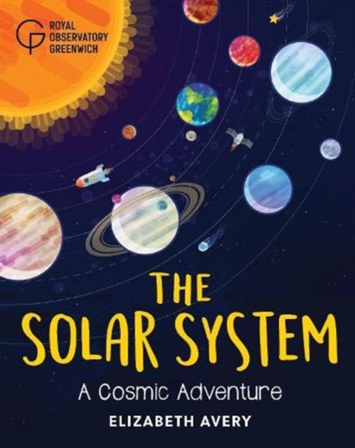 The Solar System : A Cosmic Adventure, Hardback Book