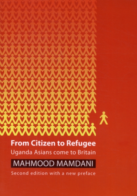 From Citizen to Refugee : Uganda Asians Come to Britain, Paperback / softback Book