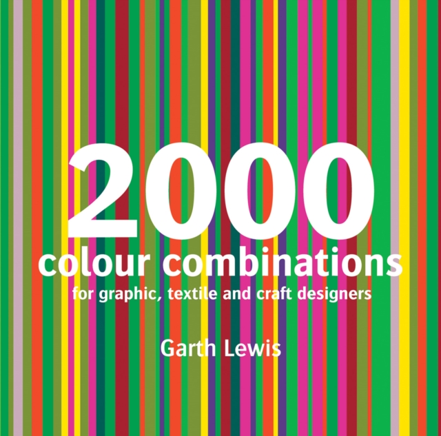 2000 Colour Combinations : For Graphic, Web, Textile and Craft Designers, Paperback / softback Book