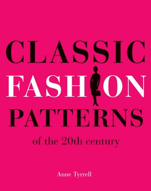Classic Fashion Patterns of the 20th century, Paperback / softback Book