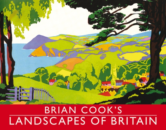 Brian Cook's Landscapes of Britain : a guide to Britain in beautiful book illustration, Hardback Book