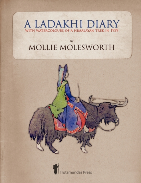 A Ladakhi Diary : With Watercolours of a Himalayan Trek in 1929, Paperback / softback Book