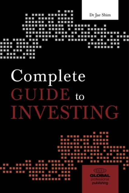 Complete Guide to Investing : Everything You Need to Know to Invest Successfully, Paperback / softback Book