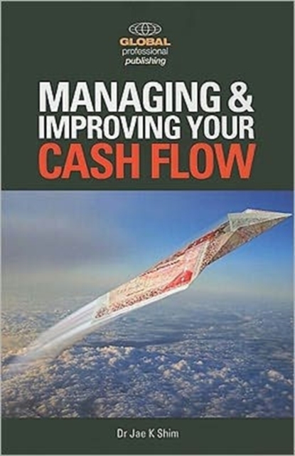 Managing and Improving Your Cash Flow, Paperback Book