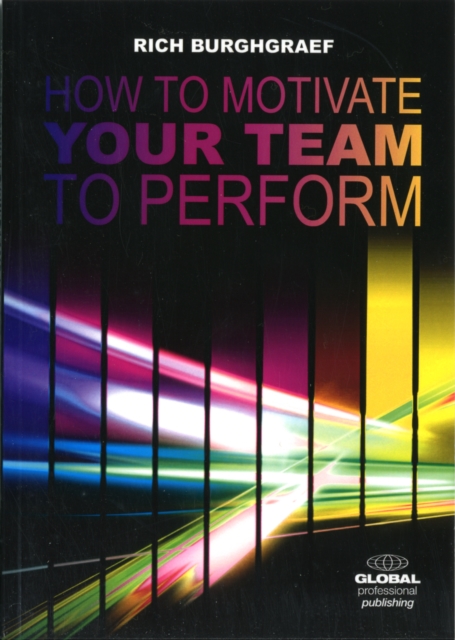 How to Motivate Your Team to Perform, Paperback / softback Book