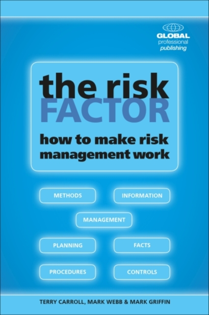 The Risk Factor : How to Make Risk Management Work, Paperback Book