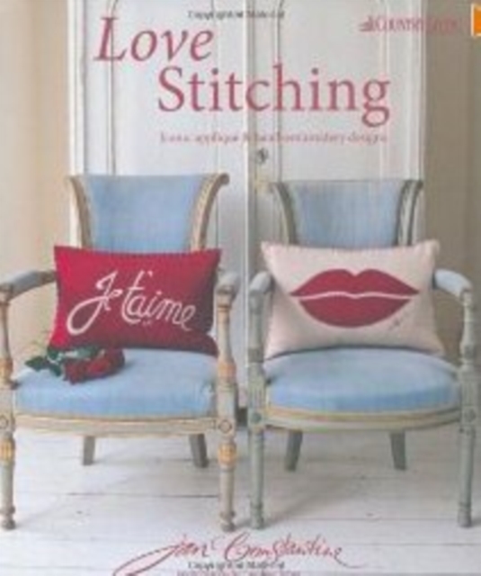 Love Stitching : Iconic Applique and Hand-Embroidery Designs, Hardback Book