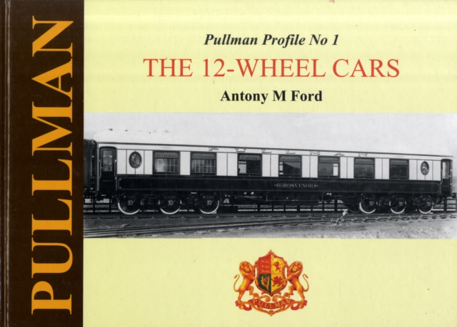 Pullman Profile : 12-wheel Cars No. 1, Hardback Book