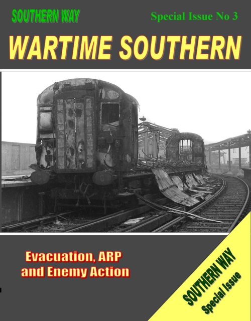 Southern Way - Special Issue No. 3 : Wartime Southern, Paperback / softback Book
