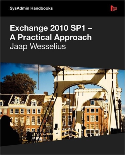 Exchange 2010 SP1 - A Practical Approach, Paperback / softback Book