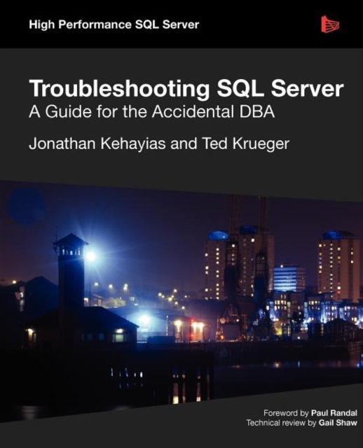 Troubleshooting SQL Server - A Guide for the Accidental DBA, Paperback / softback Book