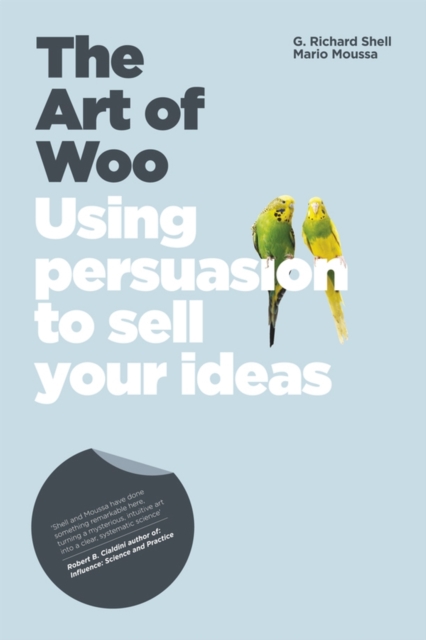 The Art of Woo : Using Persuasion to Sell Your Ideas, Paperback / softback Book