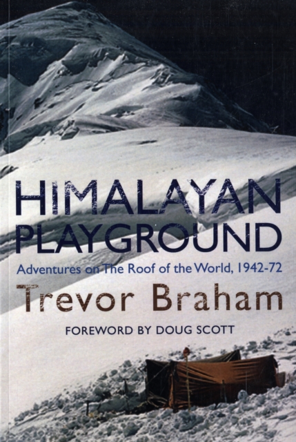Himalayan Playground : Adventures on the Roof of the World 1942-72, Paperback / softback Book
