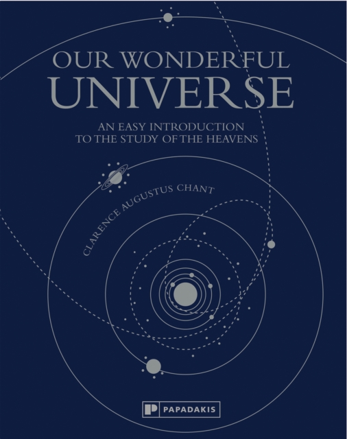 Our Wonderful Universe : An Easy Introduction to the Study of the Heavens, Hardback Book