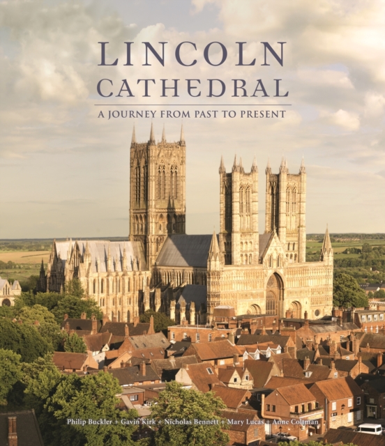 Lincoln Cathedral: A Journey from Past to Present, Paperback Book