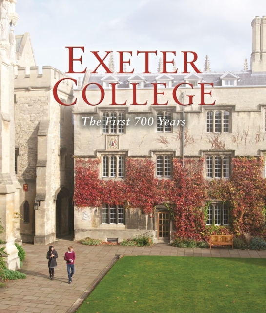 Exeter College: The First 700 Years, Hardback Book