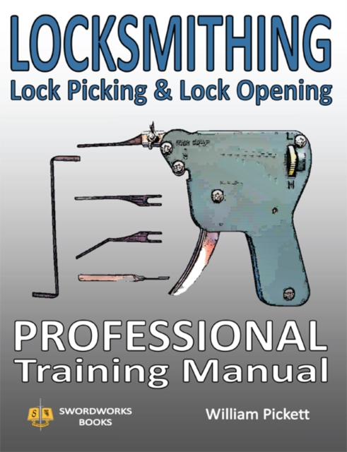 Locksmithing, Lock Picking & Lock Opening : Professional Training Manual, Paperback / softback Book