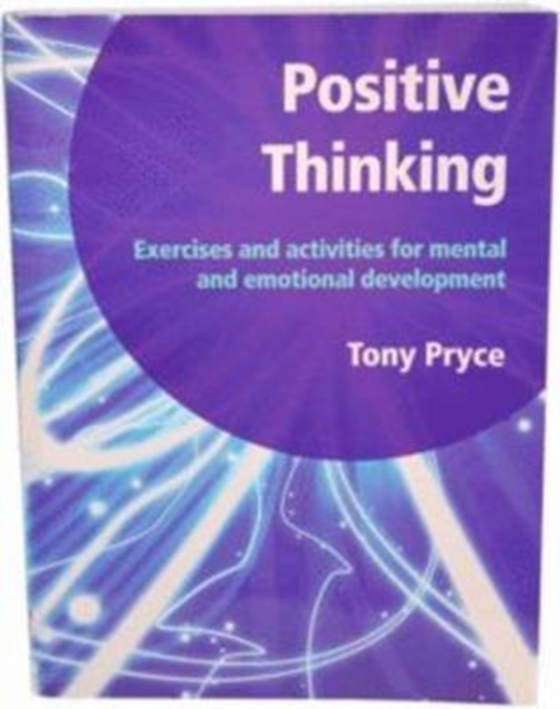 Positive Thinking : Exercises and Activities for Mental and Emotional Development, Paperback / softback Book
