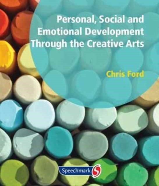 Personal, Social and Emotional Development Through the Creative Arts : Arts, Paperback / softback Book