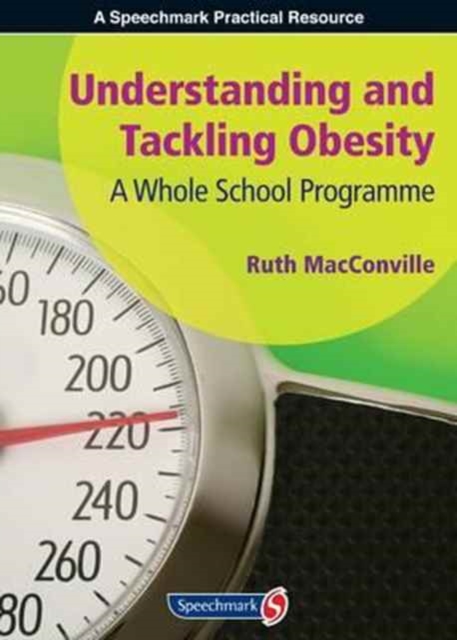 Understanding and Tackling Obesity : A Whole-School Guide, Paperback / softback Book