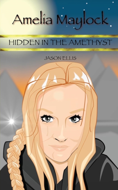 Amelia Maylock : Hidden in the Amethyst, Paperback / softback Book