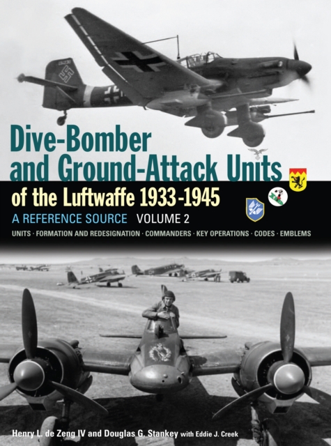Dive Bomber and Ground Attack Units of the Luftwaffe 1933-45 : v. 2, Hardback Book