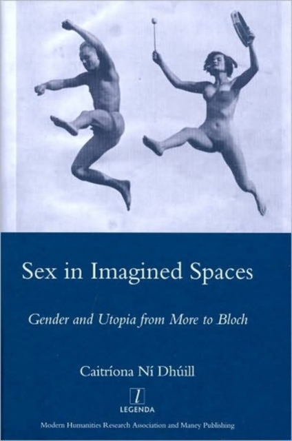 Sex in Imagined Spaces : Gender and Utopia from More to Bloch, Hardback Book