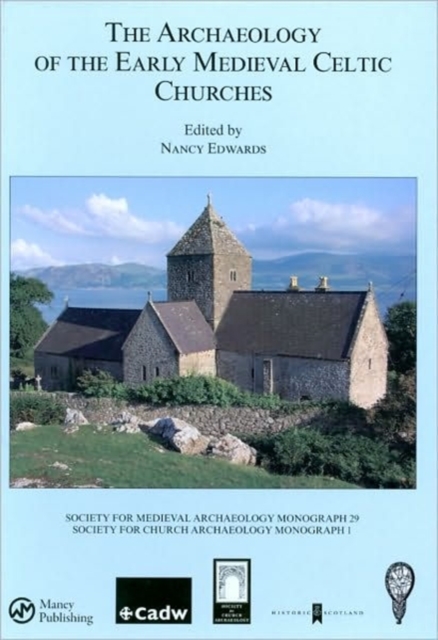 The Archaeology of the Early Medieval Celtic Churches: No. 29, Hardback Book