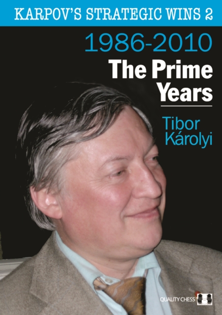 Karpov's Strategic Wins 2 : The Prime Years, Paperback / softback Book
