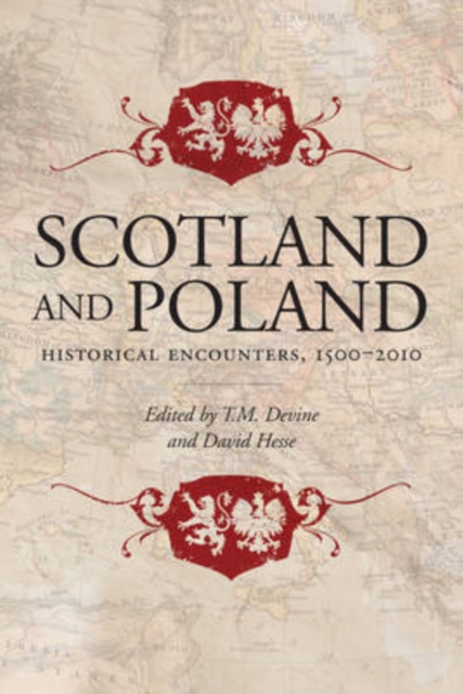 Scotland and Poland : Historical Encounters 1500-2010, Paperback / softback Book