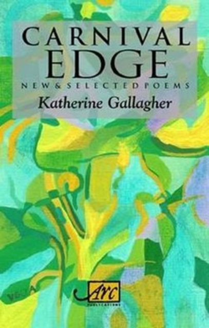 Carnival Edge : New & Selected Poems, Hardback Book