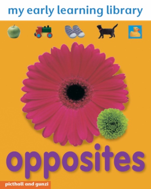 My Early Learning Library: Opposites, Board book Book