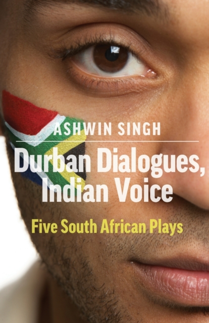 Durban Dialogues, Indian Voice : Five South African Plays, Paperback / softback Book