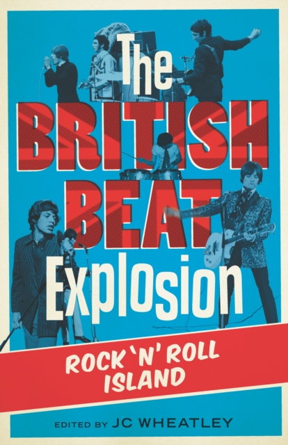 The British Beat Explosion : Rock 'n' Roll Island, EPUB eBook