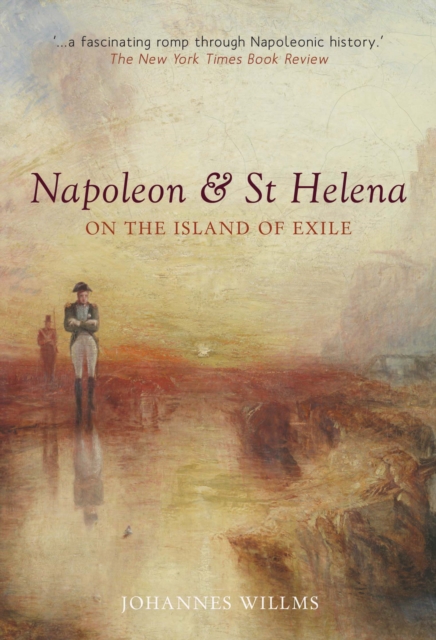 Napoleon & St Helena - On the Island of Exile, Paperback / softback Book