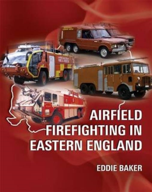 Airfield Firefighting in Eastern England, Paperback Book
