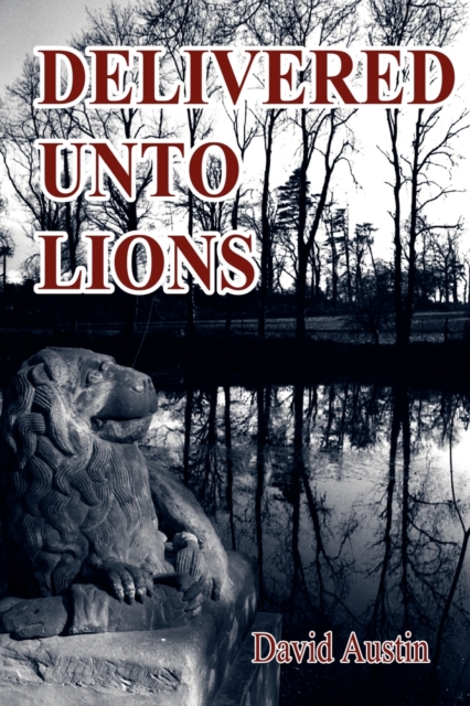 Delivered Unto Lions, Paperback / softback Book