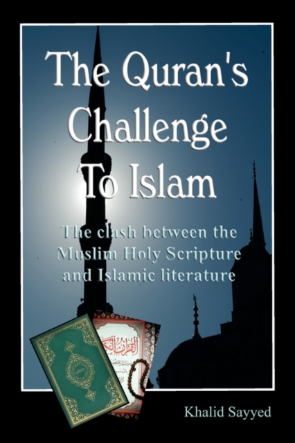 THE KORAN's CHALLENGE TO ISLAM (paperback), Paperback / softback Book