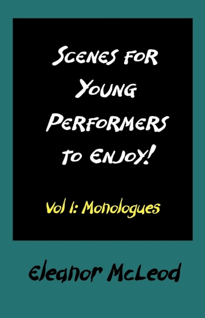 Scenes for Young Performers to Enjoy : Vol I, Monologues, Paperback / softback Book