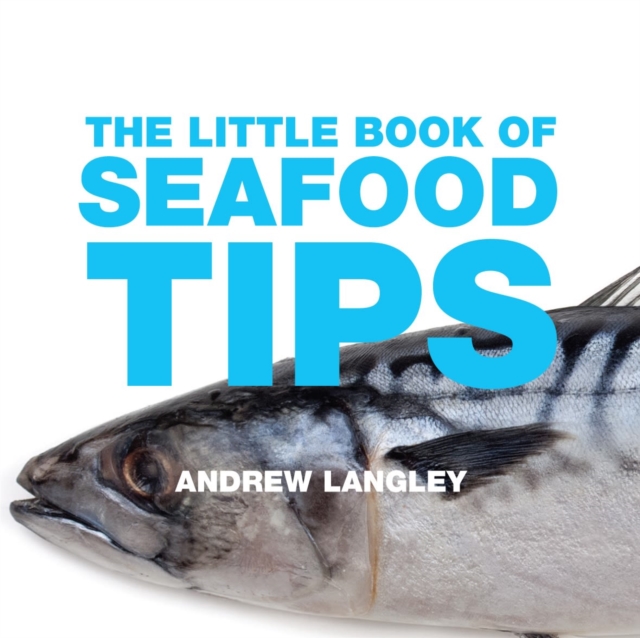The Little Book of Seafood Tips, Paperback / softback Book