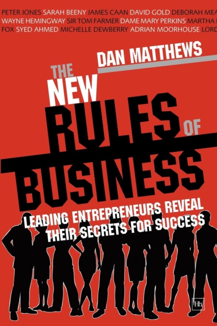 The New Rules of Business : Leading entrepreneurs reveal their secrets for success, Paperback / softback Book