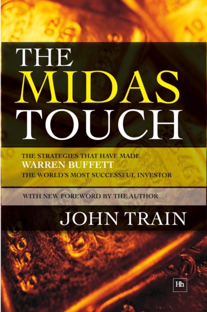 The Midas Touch : The Strategies That Have Made Warren Buffett the World's Most Successful Investor, Hardback Book