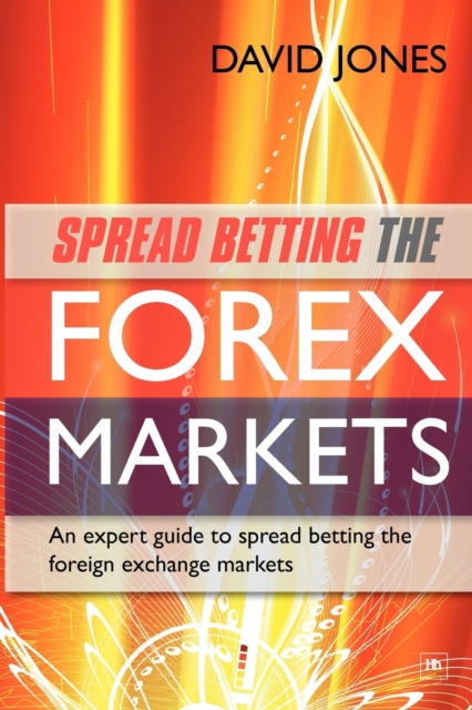 Spread Betting the Forex Markets, Paperback / softback Book