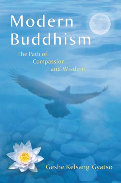 Modern Buddhism : The Path of Compassion and Wisdom, Hardback Book