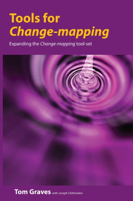 Tools for Change-mapping : Connecting business tools to manage change, Paperback / softback Book
