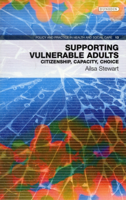 Supporting Vulnerable Adults : Citizenship, Capacity, Choice, Paperback / softback Book