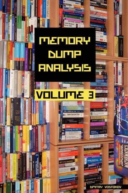 Memory Dump Analysis Anthology : v. 3, Paperback / softback Book
