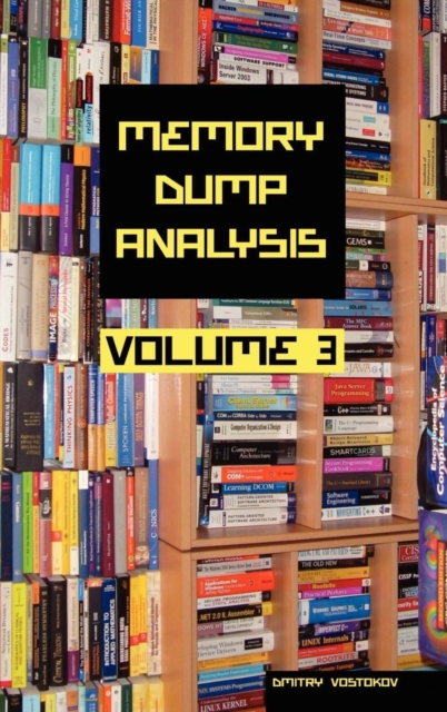 Memory Dump Analysis Anthology, Volume 3, Hardback Book