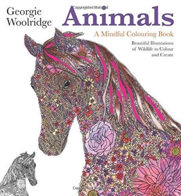 Animals: A Mindful Colouring Book : Beautiful Illustrations of Wildlife to Colour and Create, Paperback / softback Book