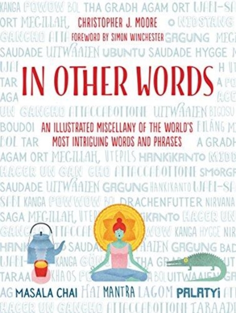 In Other Words : An Illustrated Miscellany of the World's Most Intriguing Words and Phrases, Hardback Book